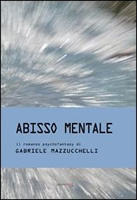 Gabriele Mazzucchelli Abisso Mentale